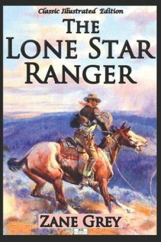 Cover of The Lone Star Ranger (Classic Illustrated Edition)