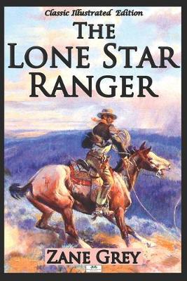 Book cover for The Lone Star Ranger (Classic Illustrated Edition)