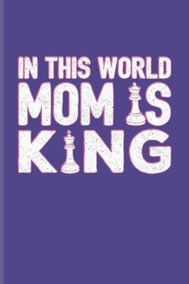 Book cover for In This World Mom Is King