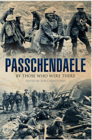 Cover of Passchendaele: By Those Who Were There