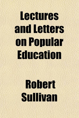 Book cover for Lectures and Letters on Popular Education