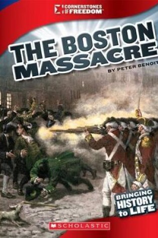 Cover of The Boston Massacre (Cornerstones of Freedom: Third Series) (Library Edition)