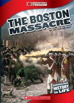 Book cover for The Boston Massacre (Cornerstones of Freedom: Third Series) (Library Edition)