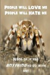 Book cover for 'People will Love Me, People will Hate Me, None of it has Anything to do With Me"