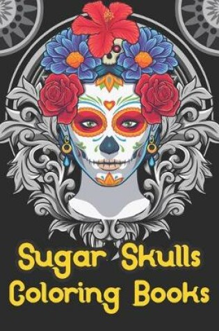 Cover of Sugar Skulls Coloring Books