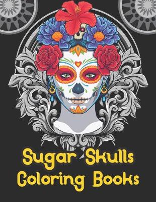 Book cover for Sugar Skulls Coloring Books