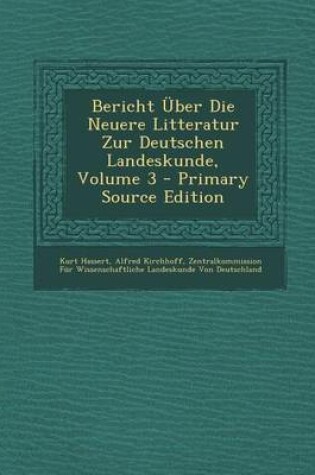 Cover of Bericht Uber Die Neuere Litteratur Zur Deutschen Landeskunde, Volume 3