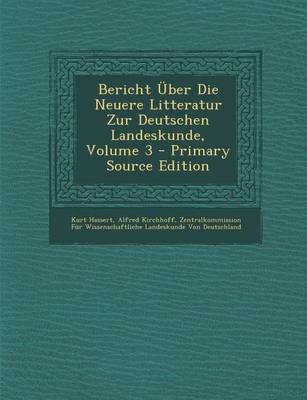 Book cover for Bericht Uber Die Neuere Litteratur Zur Deutschen Landeskunde, Volume 3