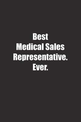 Book cover for Best Medical Sales Representative. Ever.