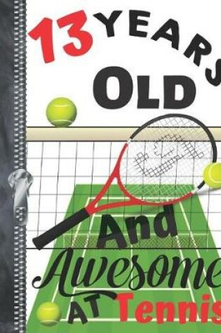 Cover of 13 Years Old And Awesome At Tennis