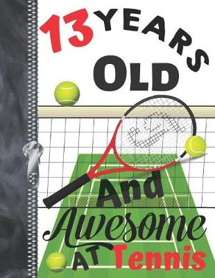 Book cover for 13 Years Old And Awesome At Tennis