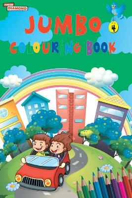 Book cover for Jumbo Colouring Book 4 for 4 to 8 years old Kids Best Gift to Children for Drawing, Coloring and Painting