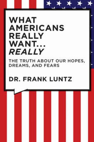 Cover of What Americans Really Want...Really