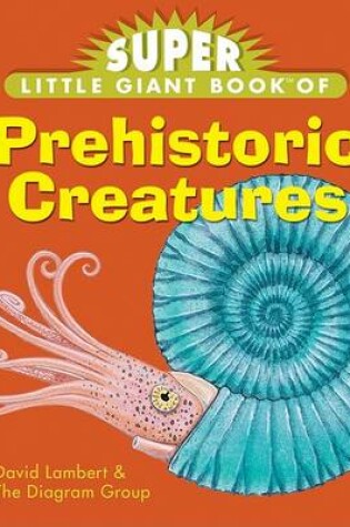 Cover of Super Little Giant Book of Prehistoric Creatures