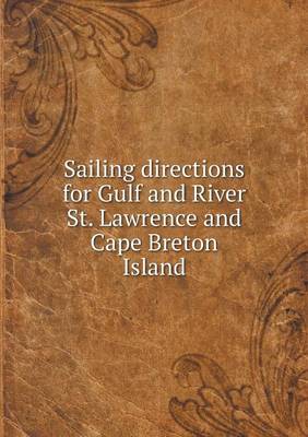 Book cover for Sailing directions for Gulf and River St. Lawrence and Cape Breton Island