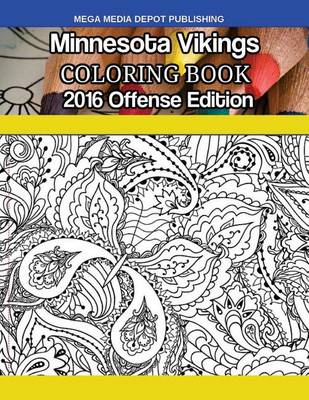 Book cover for Minnesota Vikings 2016 Offense Coloring Book