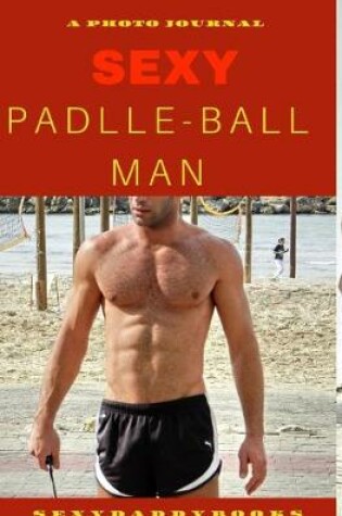 Cover of Sexy paddleball man