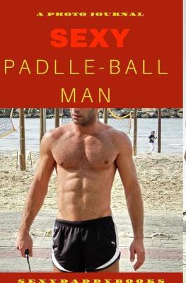 Book cover for Sexy paddleball man