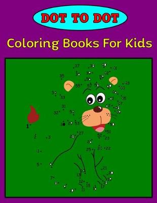 Book cover for Dot to Dot Coloring Books for kids