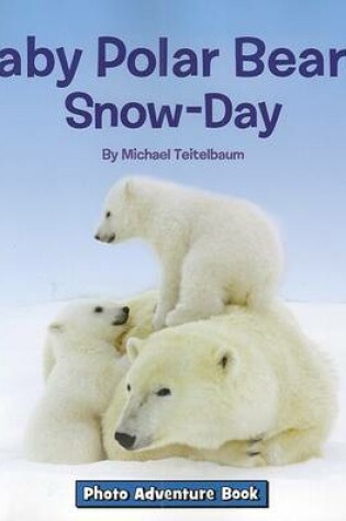 Cover of Baby Polar Bears' Snow-Day