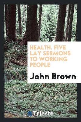 Book cover for Health. Five Lay Sermons to Working People