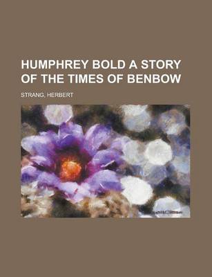 Book cover for Humphrey Bold a Story of the Times of Benbow