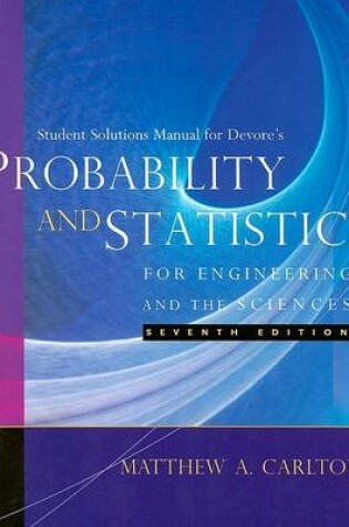 Cover of Student Solutions Manual for DeVore's Probability and Statistics for Engineering and the Sciences