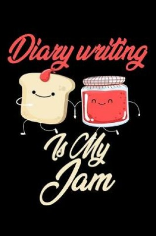 Cover of Diary Writing is My Jam