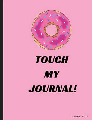 Book cover for Do Not Touch My Journal!