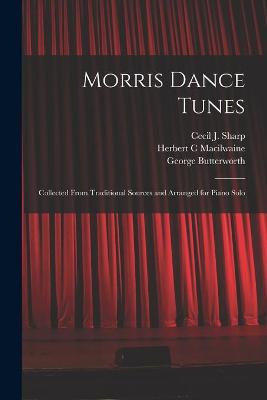 Book cover for Morris Dance Tunes; Collected From Traditional Sources and Arranged for Piano Solo