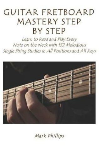 Cover of Guitar Fretboard Mastery Step by Step