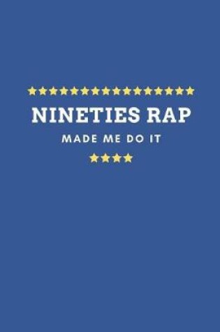 Cover of Nineties Rap Made Me Do It