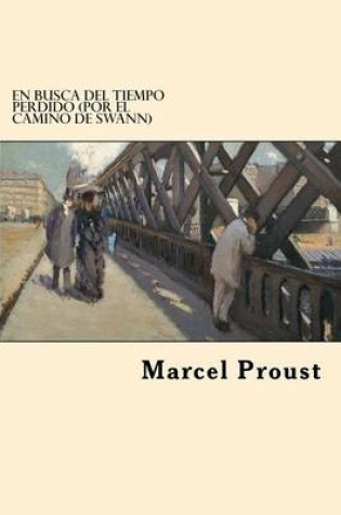 Cover of En Busca del Tiempo Perdido (Por El Camino de Swann)
