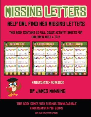 Cover of Kindergarten Workbook (Missing letters help Owl find her missing letters)