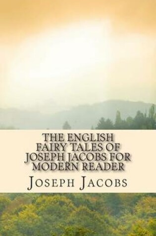 Cover of The English Fairy Tales of Joseph Jacobs for Modern Reader