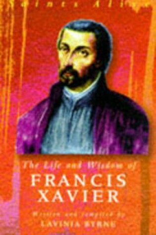 Cover of The Life and Wisdom of Francis Xavier