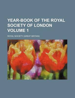 Book cover for Year-Book of the Royal Society of London Volume 1