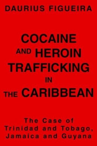 Cover of Cocaine and Heroin Trafficking in the Caribbean