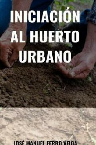 Cover of Iniciacion al huerto urbano