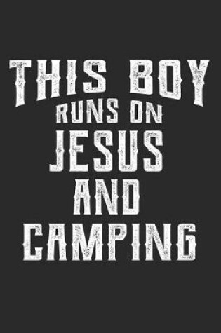 Cover of This Boy Runs on Jesus and Camping