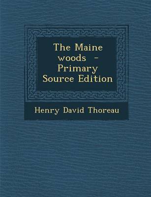 Book cover for The Maine Woods - Primary Source Edition