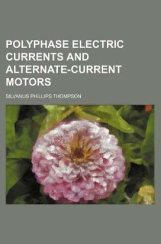 Cover of Polyphase Electric Currents and Alternate-Current Motors