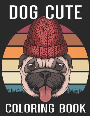 Book cover for Dog Cute Coloring Book