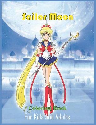Book cover for Sailor Moon Coloring Book For Kids And Adults