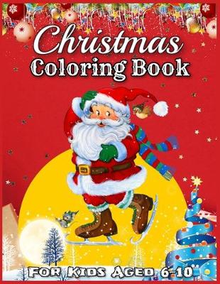 Book cover for Christmas Coloring Book For Kids Aged 6-10