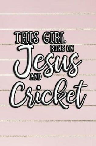 Cover of This Girl Runs on Jesus and Cricket