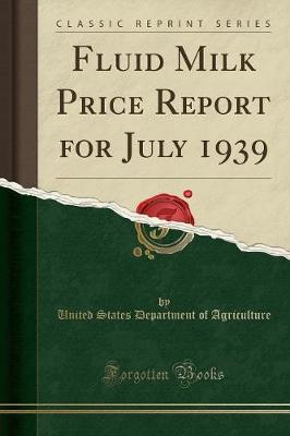 Book cover for Fluid Milk Price Report for July 1939 (Classic Reprint)