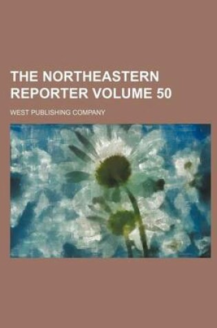 Cover of The Northeastern Reporter Volume 50