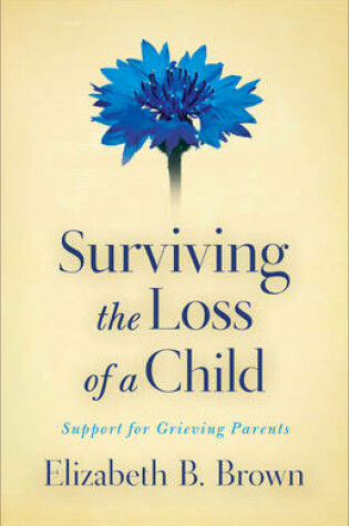 Cover of Surviving the Loss of a Child