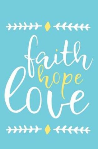 Cover of Faith Hope Love